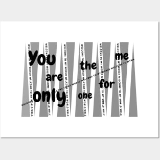 You are the only one for me Posters and Art